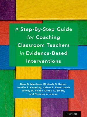 cover image of A Step-By-Step Guide for Coaching Classroom Teachers in Evidence-Based Interventions
